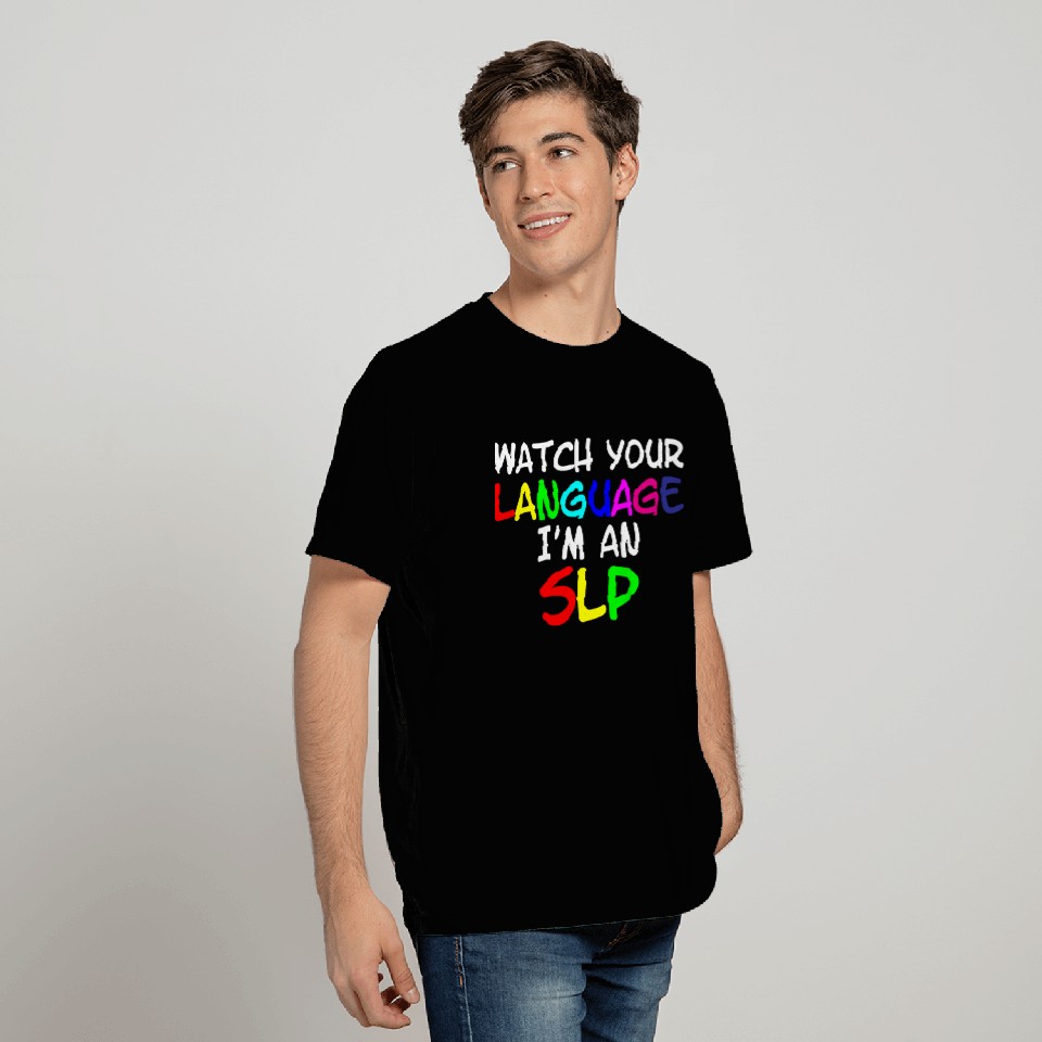 Watch Your Language I'm An Slp 2 T Shirts