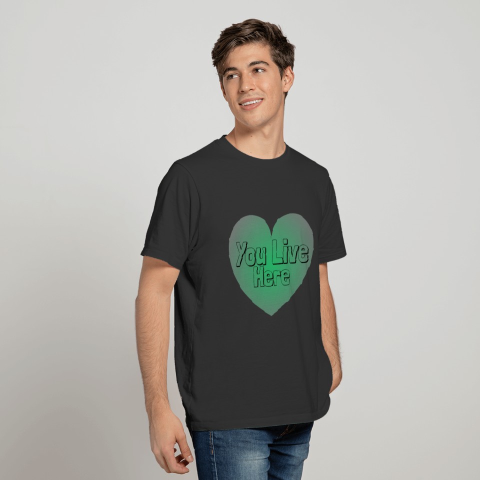 You live In My Heart T-shirt