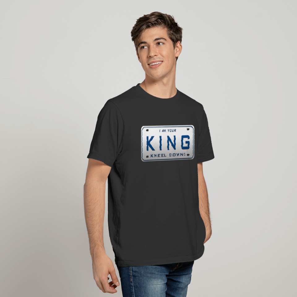 I´M YOUR KING SARCASTIC LICENSE PLATE WHITE BLUE T-shirt