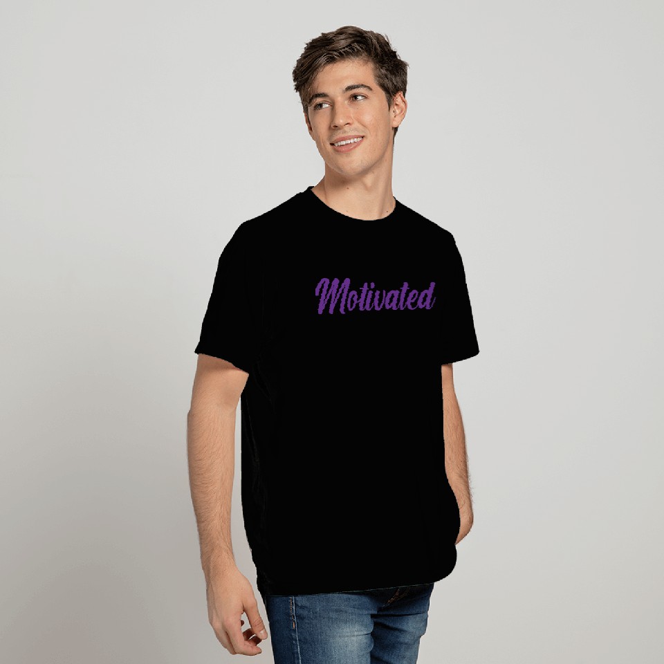 Motivated! Motivational Positive Affirmations T Shirts