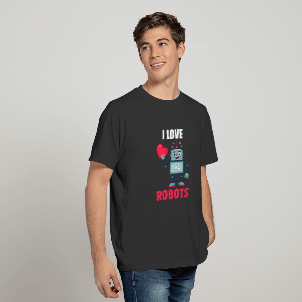 Love Robots Boys Girls Robot Technology T Shirts