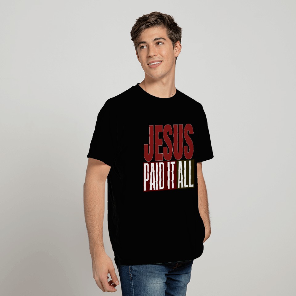 Jesus Paid It All T Shirts