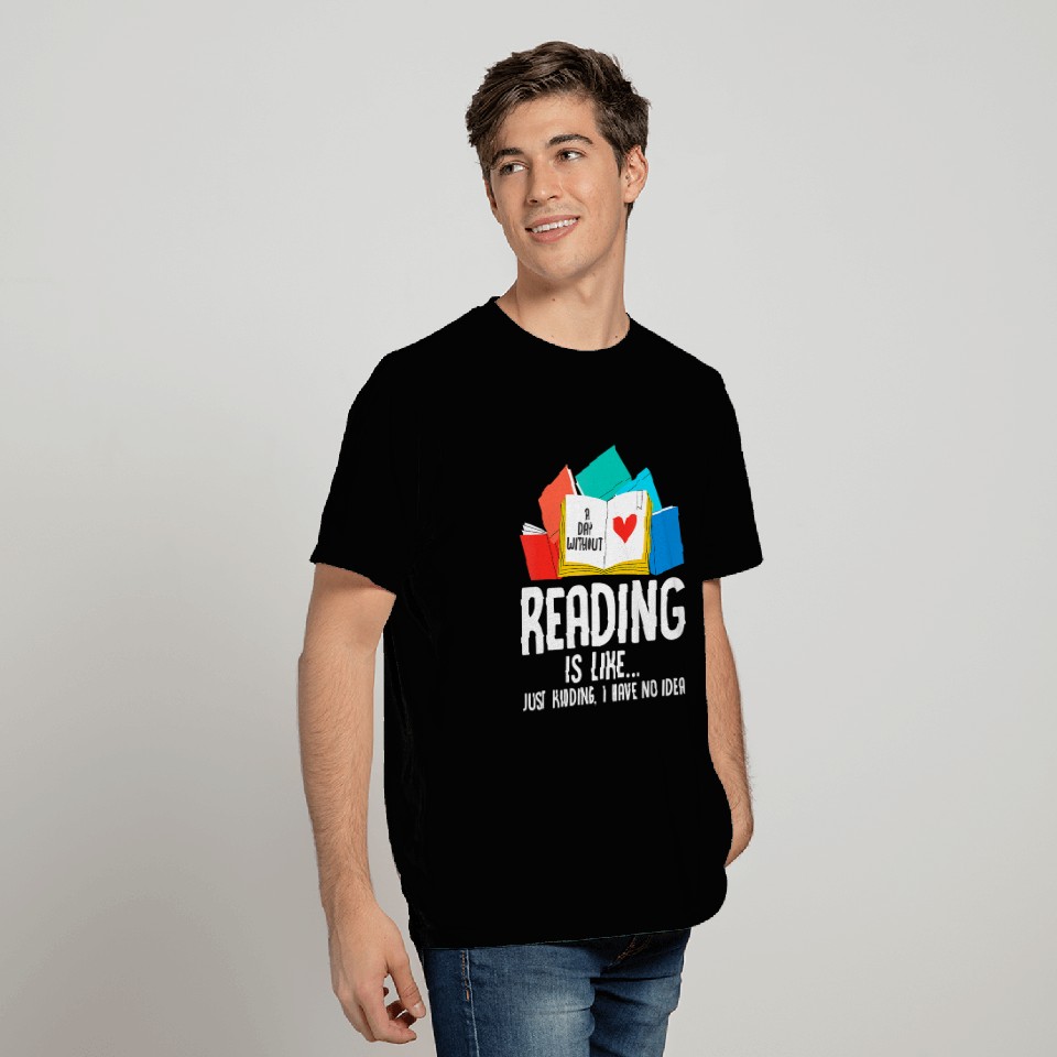 Day Without Reading Joke Literature Book Lover T S T Shirts