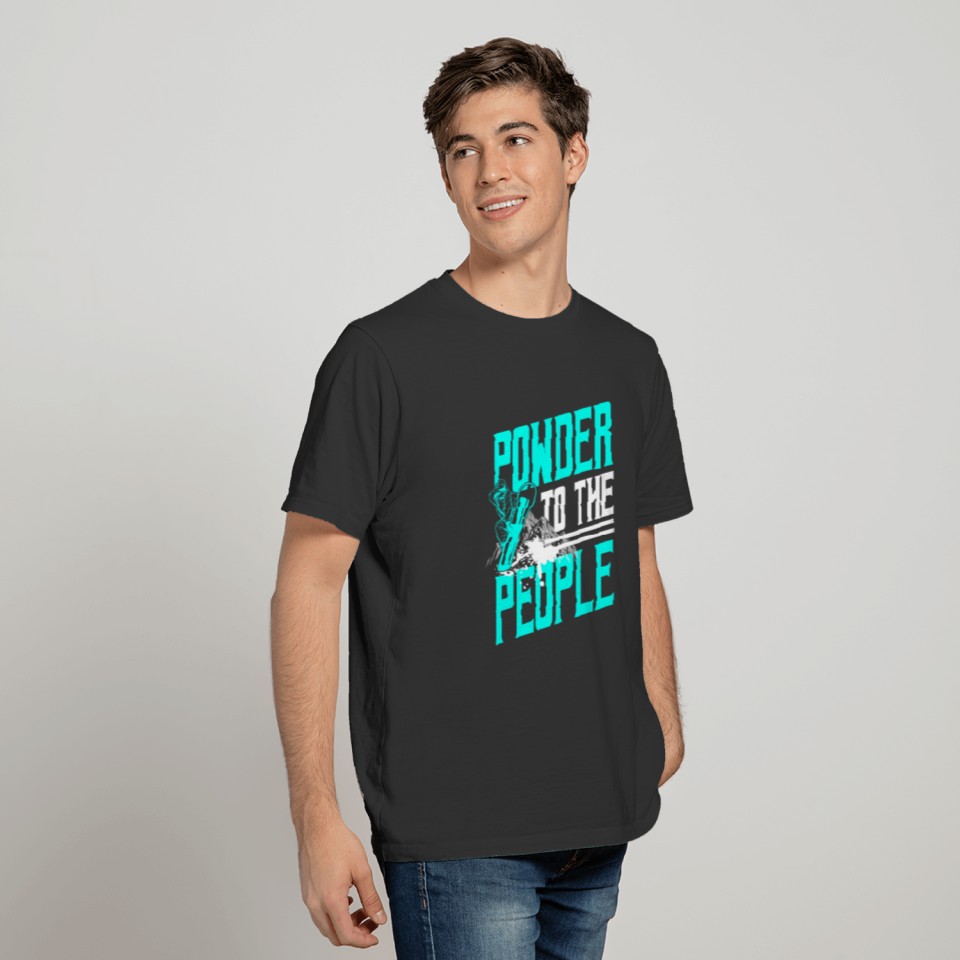 Snowboarder Snowboarding Powder to the people T-shirt