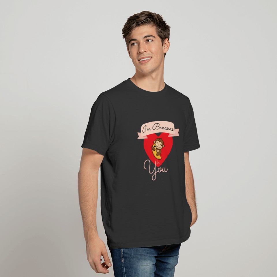I am bananas for you Valentines Day Anniversary T-shirt