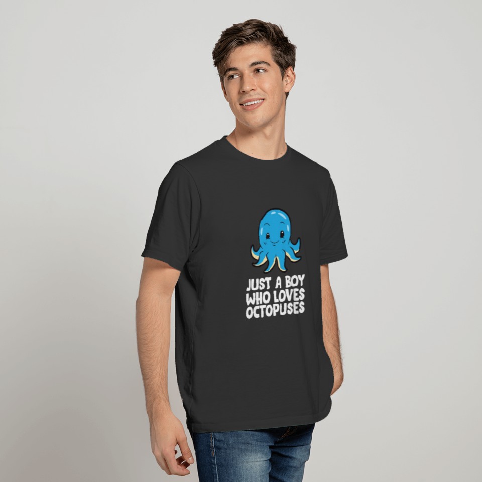 Just a Boy Who Loves Octopuses T-shirt