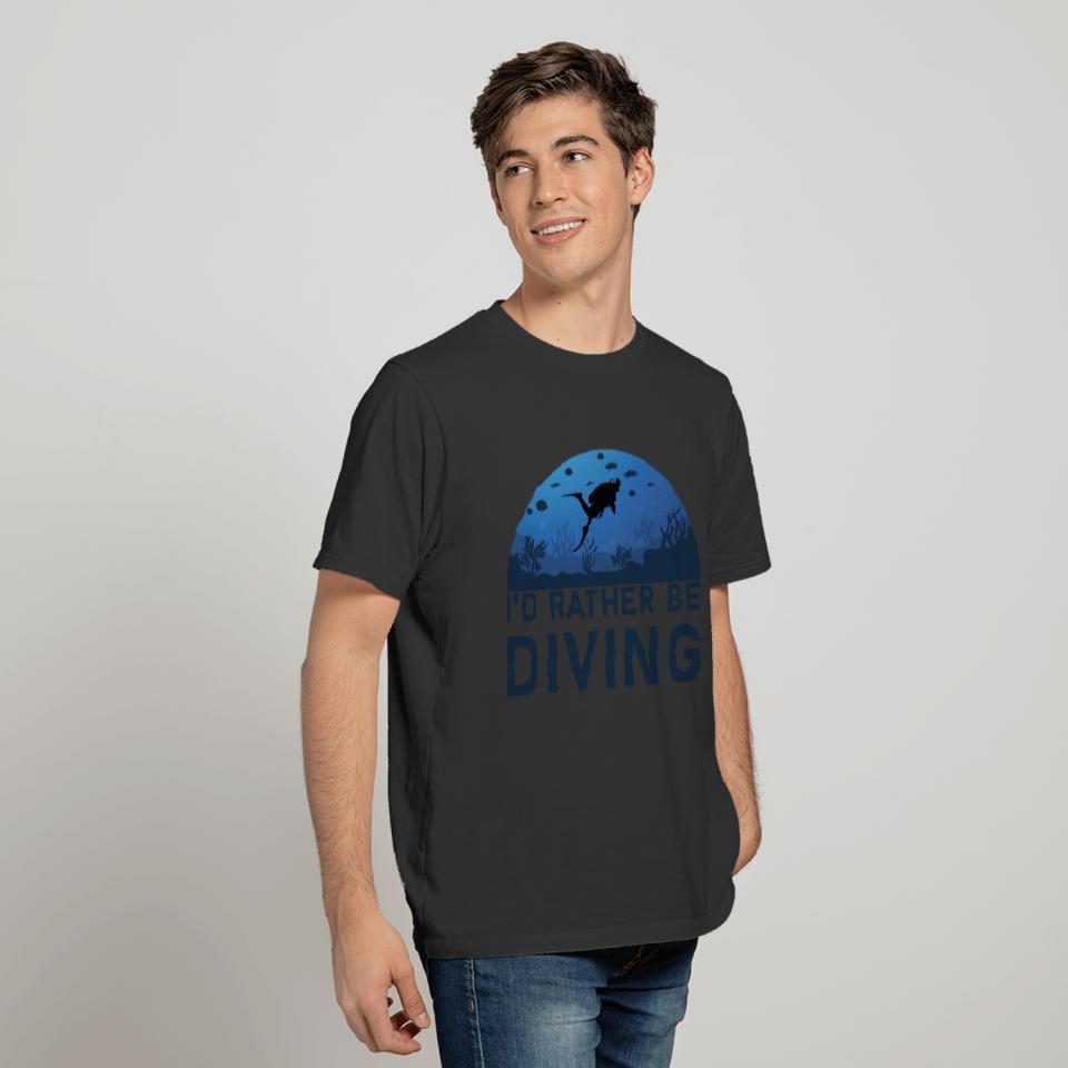 I'd Rather be Diving - Scuba Diver - Scuba Diving T-shirt