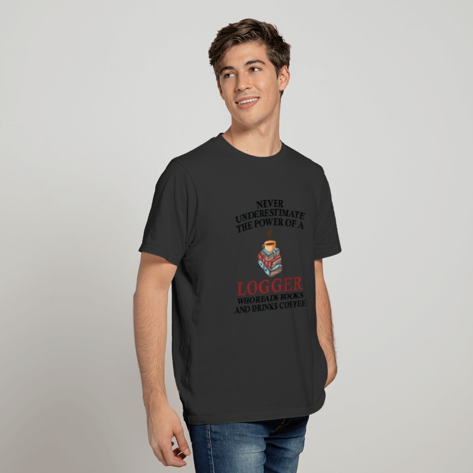 Logger Reading Books And Coffee Lover T-shirt