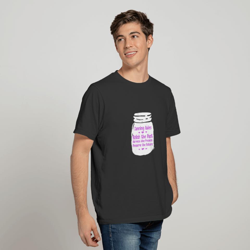 Canning Rules Relish The Past Harvest The Present T-shirt