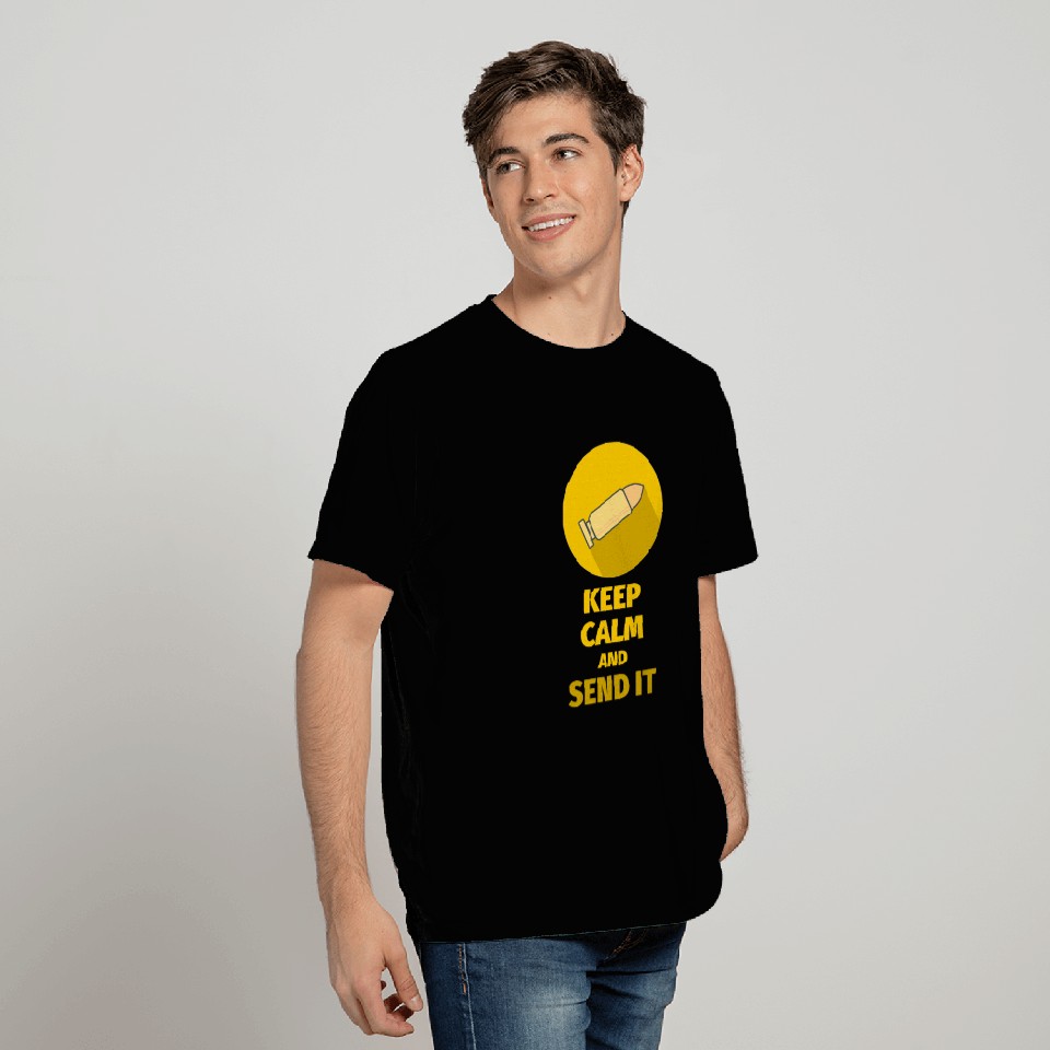 KEEP CALM AND SEND IT T Shirts