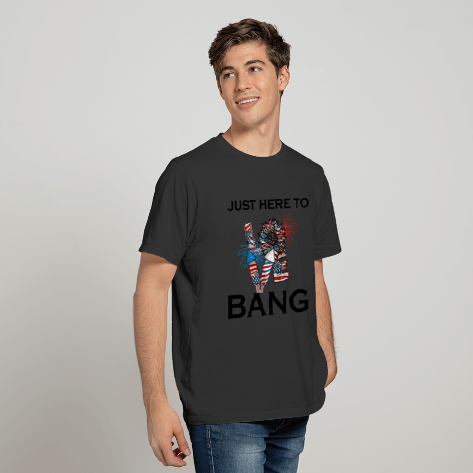 Funny 4th Of July Just Here To Bang With Firecrack T-shirt