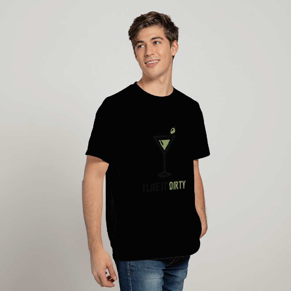 I Like It Dirty Martini Glass Funny Drinker T Shirts