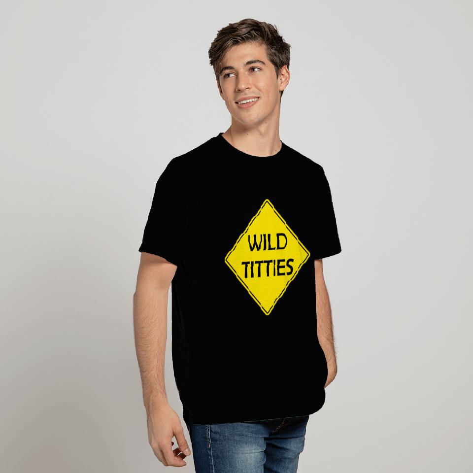 DANGER SIGN Wild Titties T Shirts