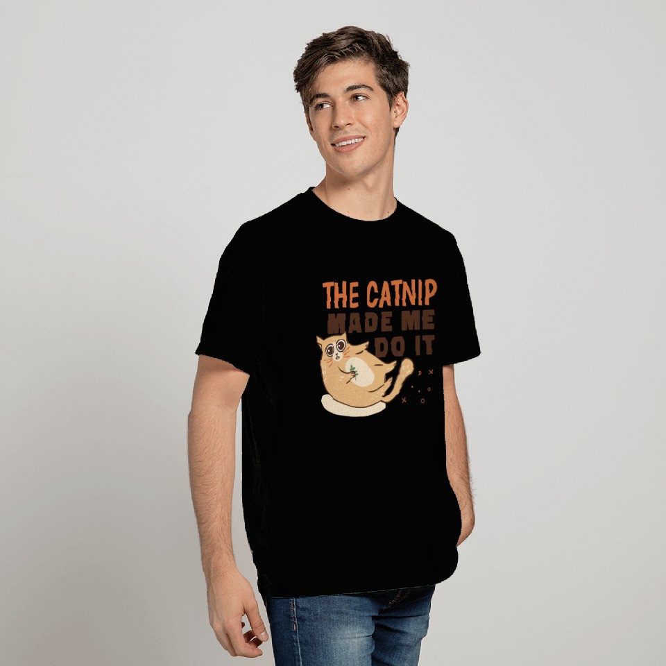Catnip high cat quote T Shirts