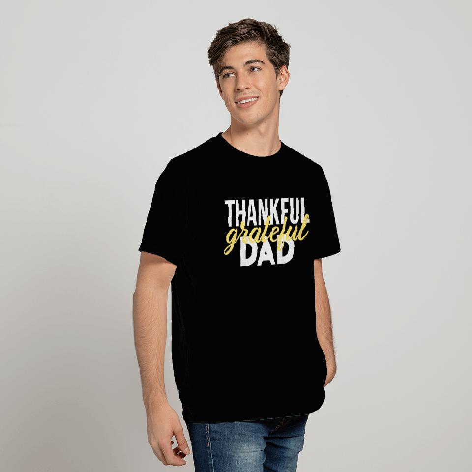 Thankful Grateful Dad Thanksgiving T Shirts
