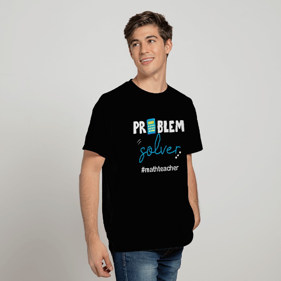 Problem Solver Math Teacher T Shirts