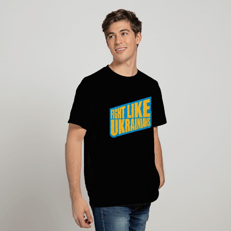 fight like ukrainians quote T Shirts