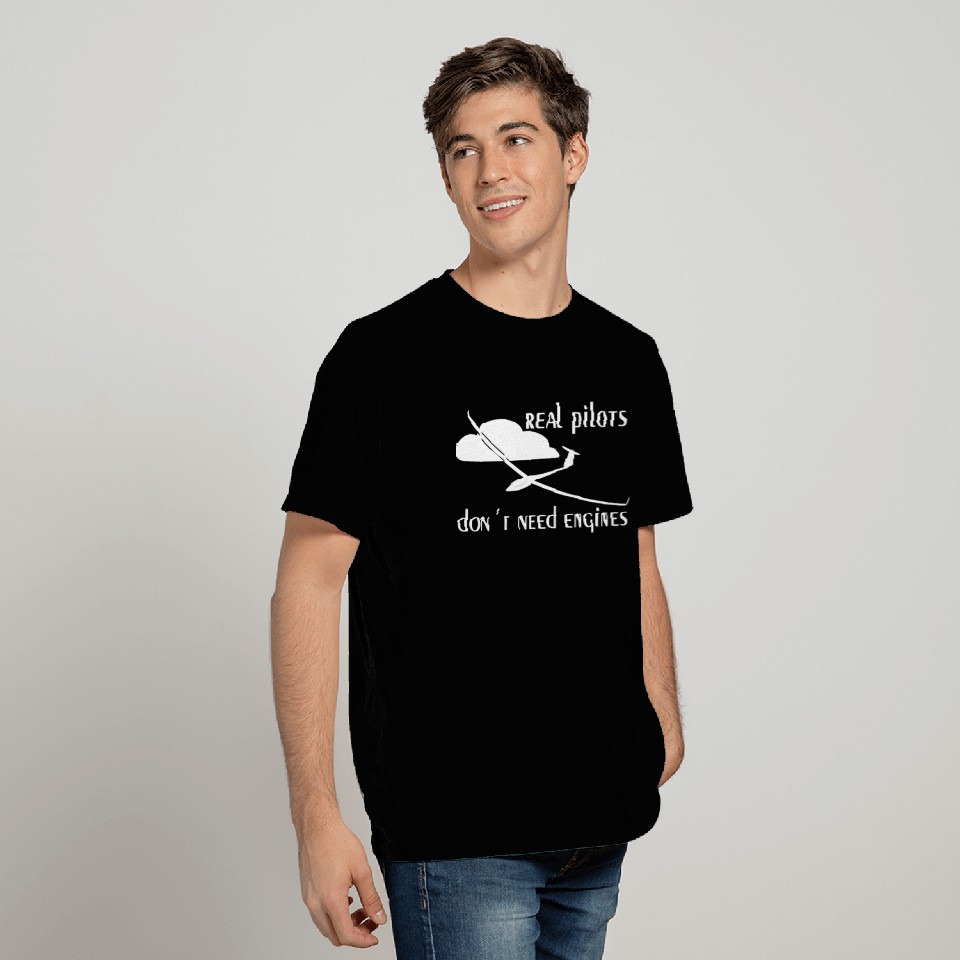 Real Pilots Dont Need Engine Glider Soaring Pilot T Shirts