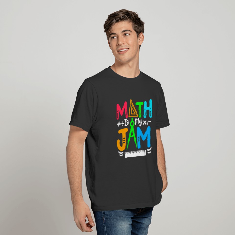 Math is My Jam Funny Math Teacher Back To School T Shirts