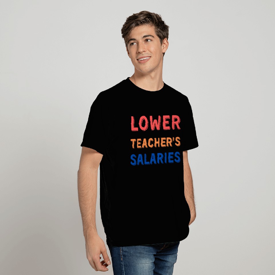 Vintage Retro lower teacher salaries T Shirts
