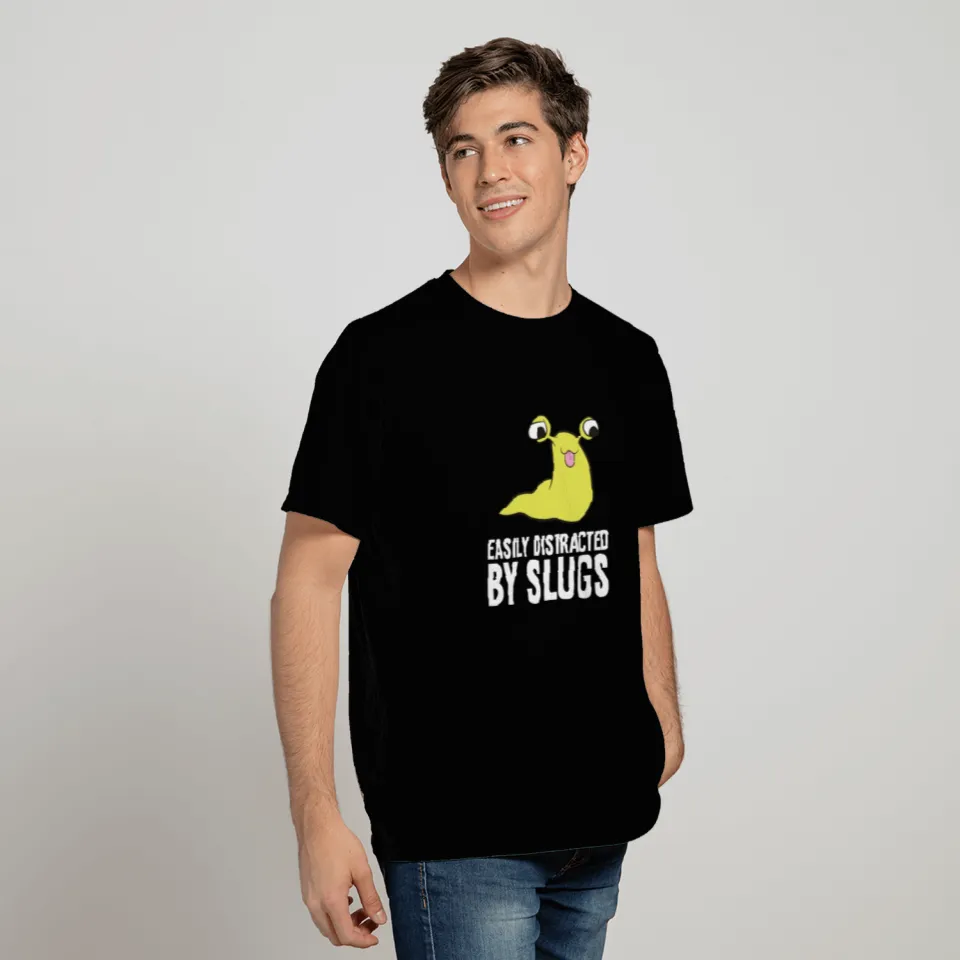 Banana Slug Easily Distracted By Slugs T Shirts
