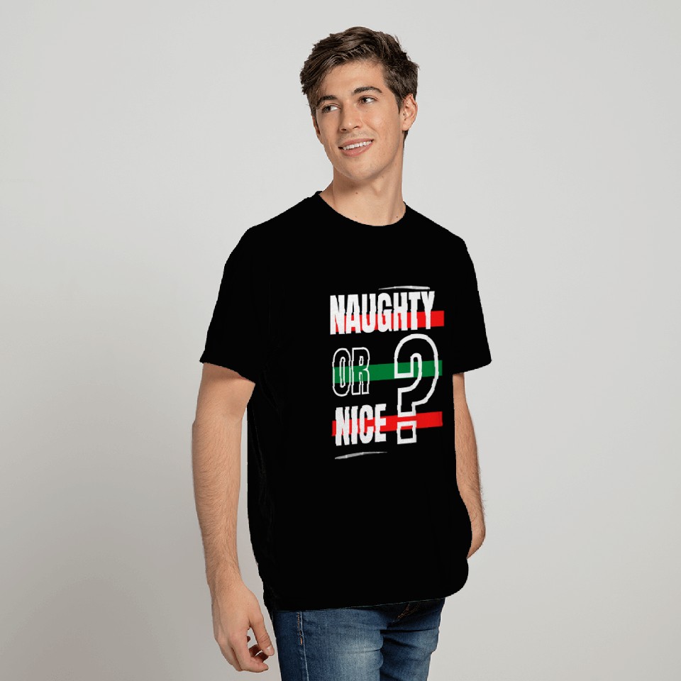 Naughty or Nice? T Shirts