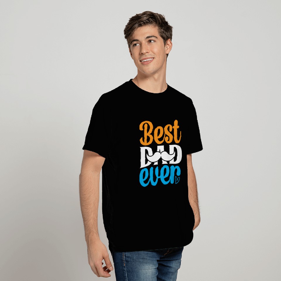 Best dad ever T Shirts