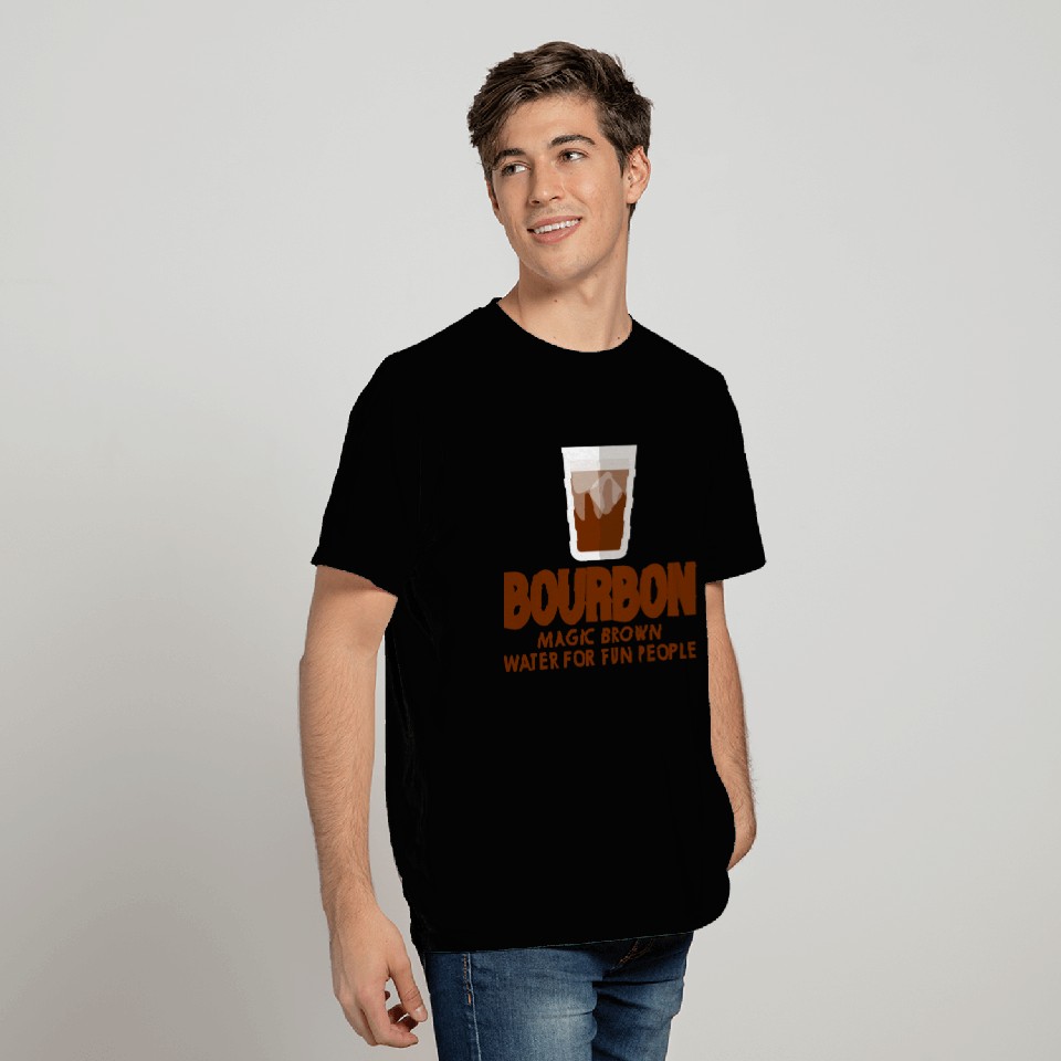 Bourbon, Magic Brown Water For Fun People 4 T Shirts