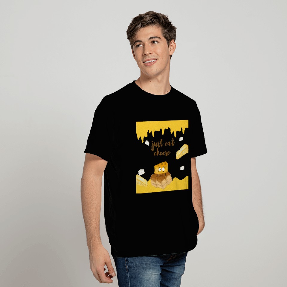 Just eat cheese T Shirts