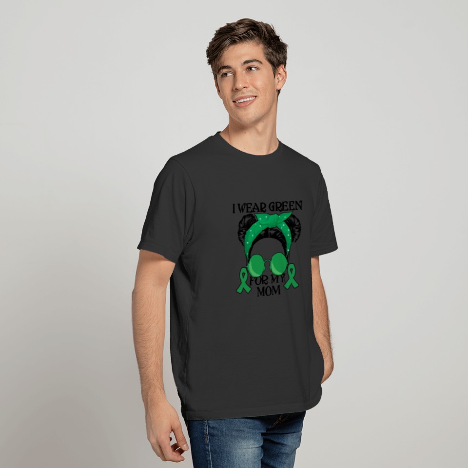 Wear Green For Mom Kidney Disease Awareness Month T Shirts