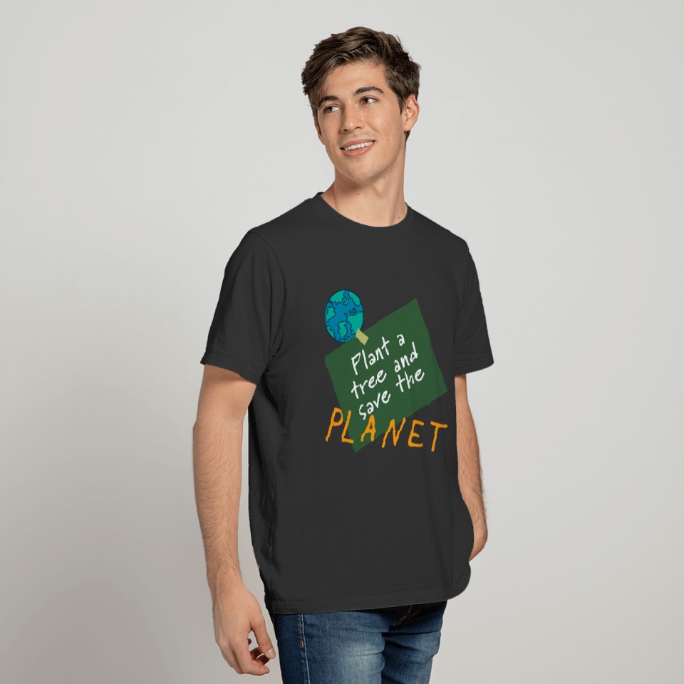 Plant a tree, save the planet.(orange) T Shirts