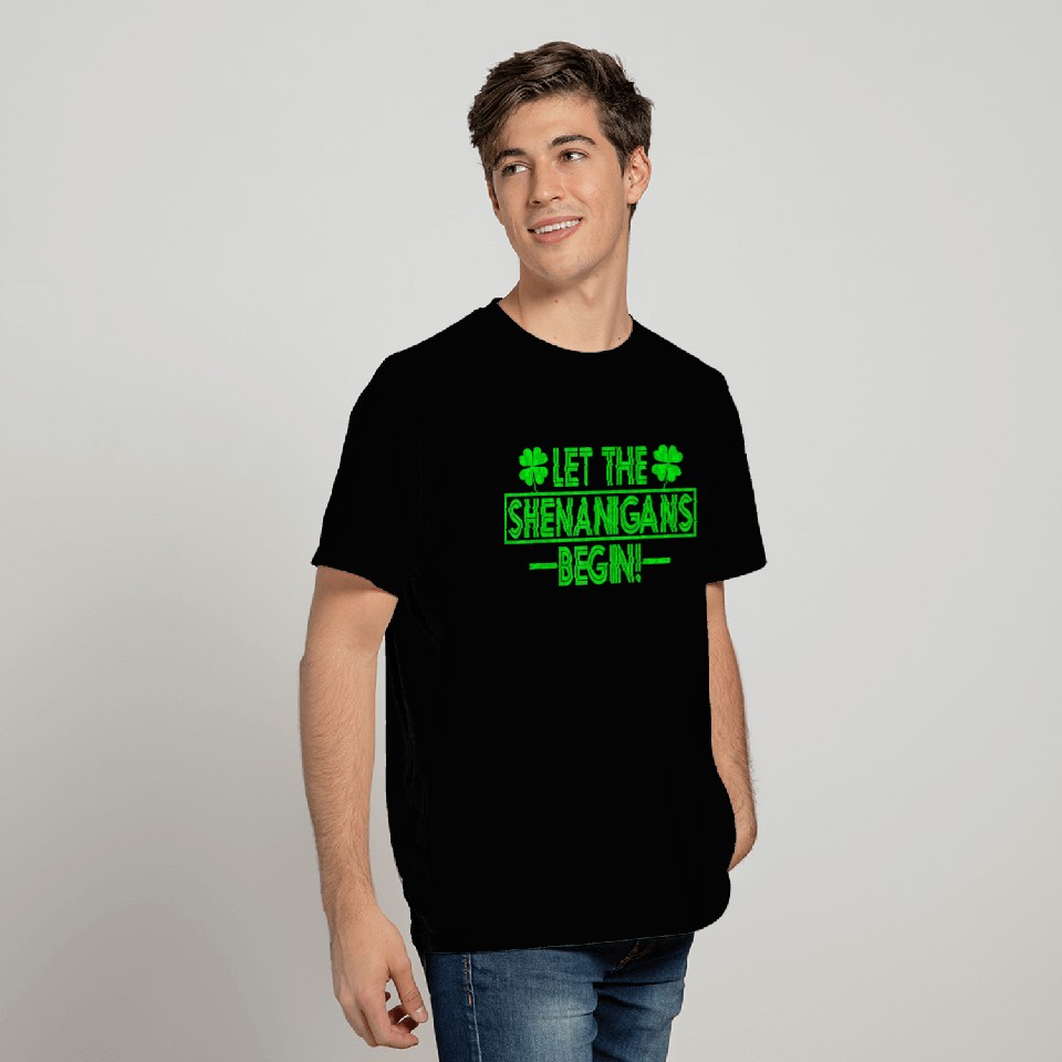 Let The Shenanigans Begin Happy St Patricks Day T Shirts