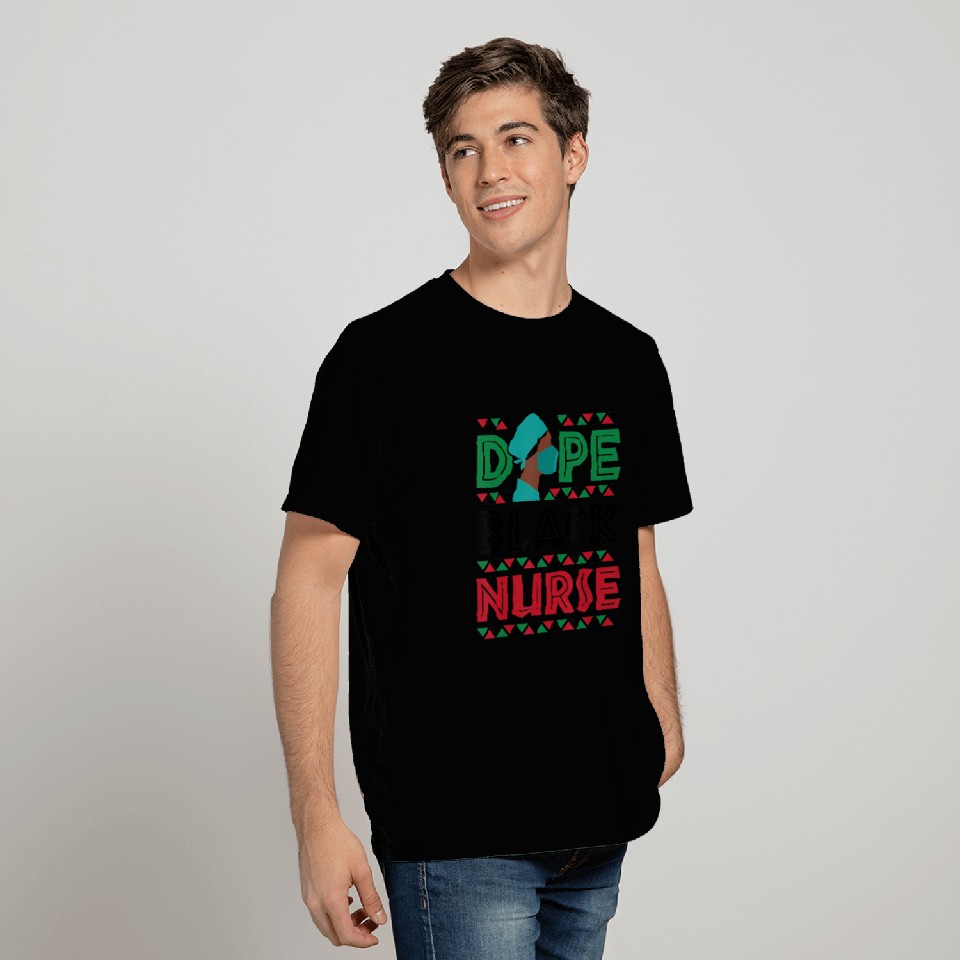 Dope Black Nurse Nursing Afrocentric African Ameri T Shirts