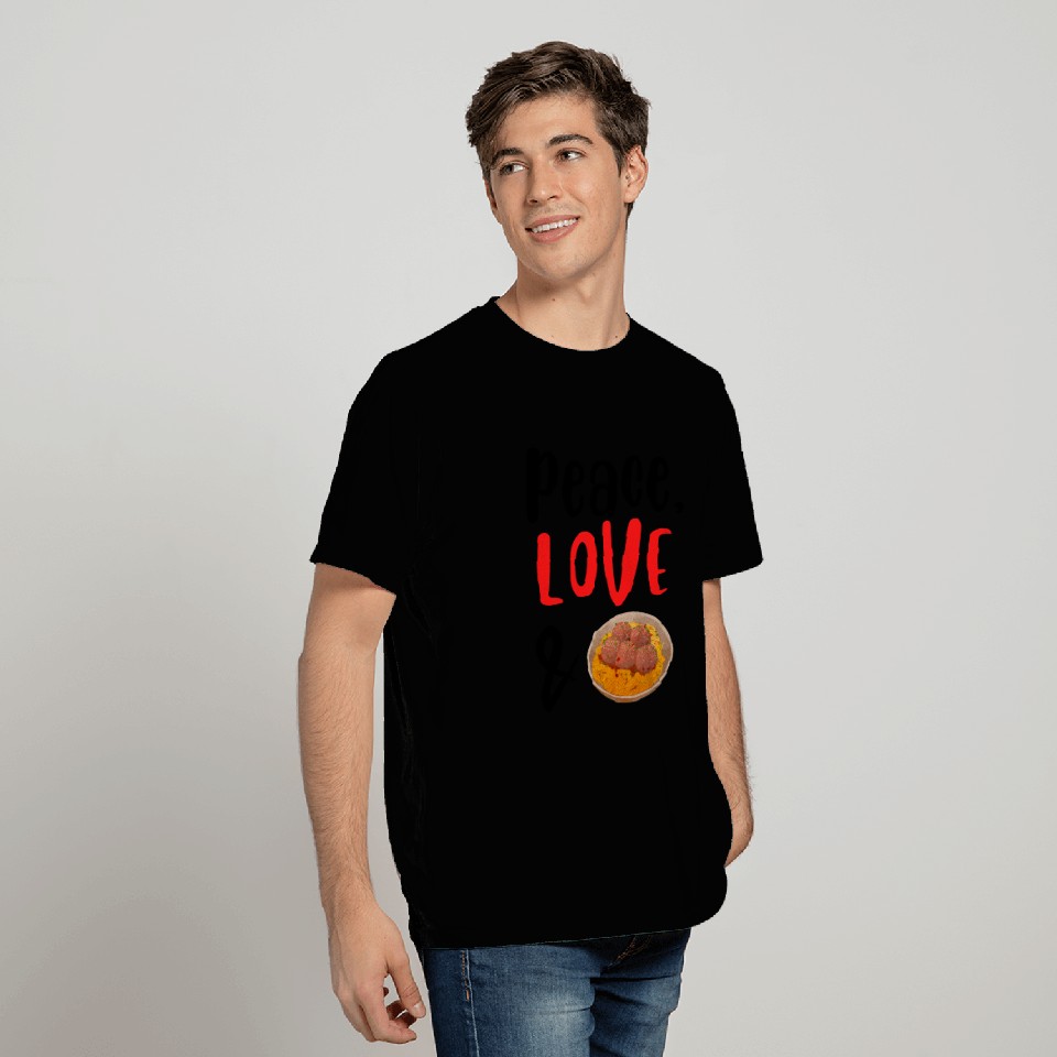 Peace Love and Meatballs T Shirts