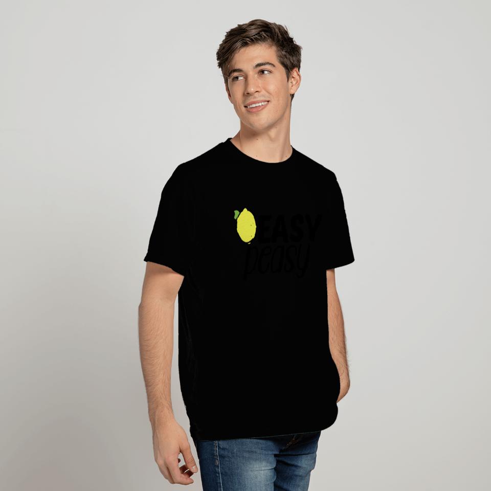 Easy Peasy Lemon Squeezy T Shirts