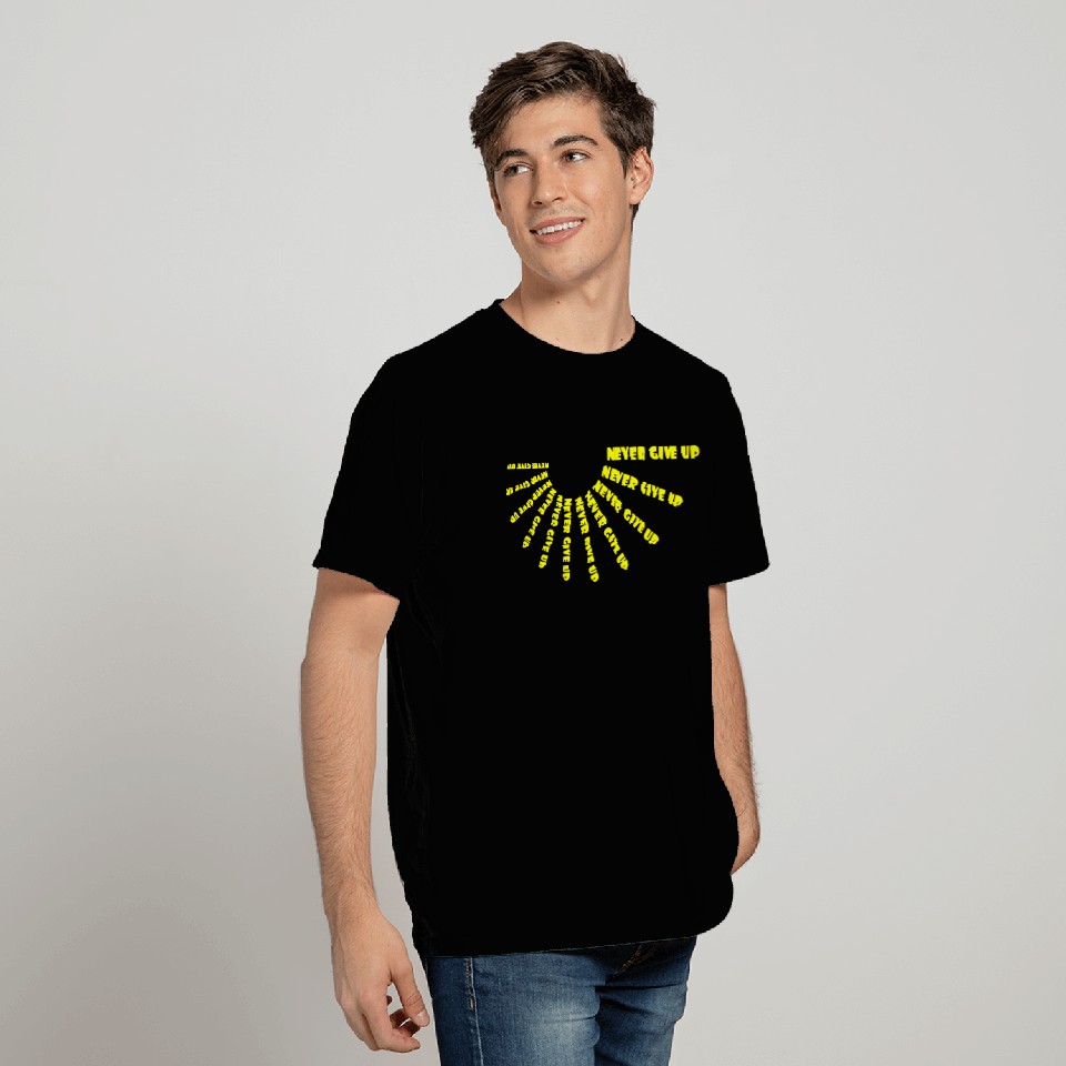 Never give up T Shirts