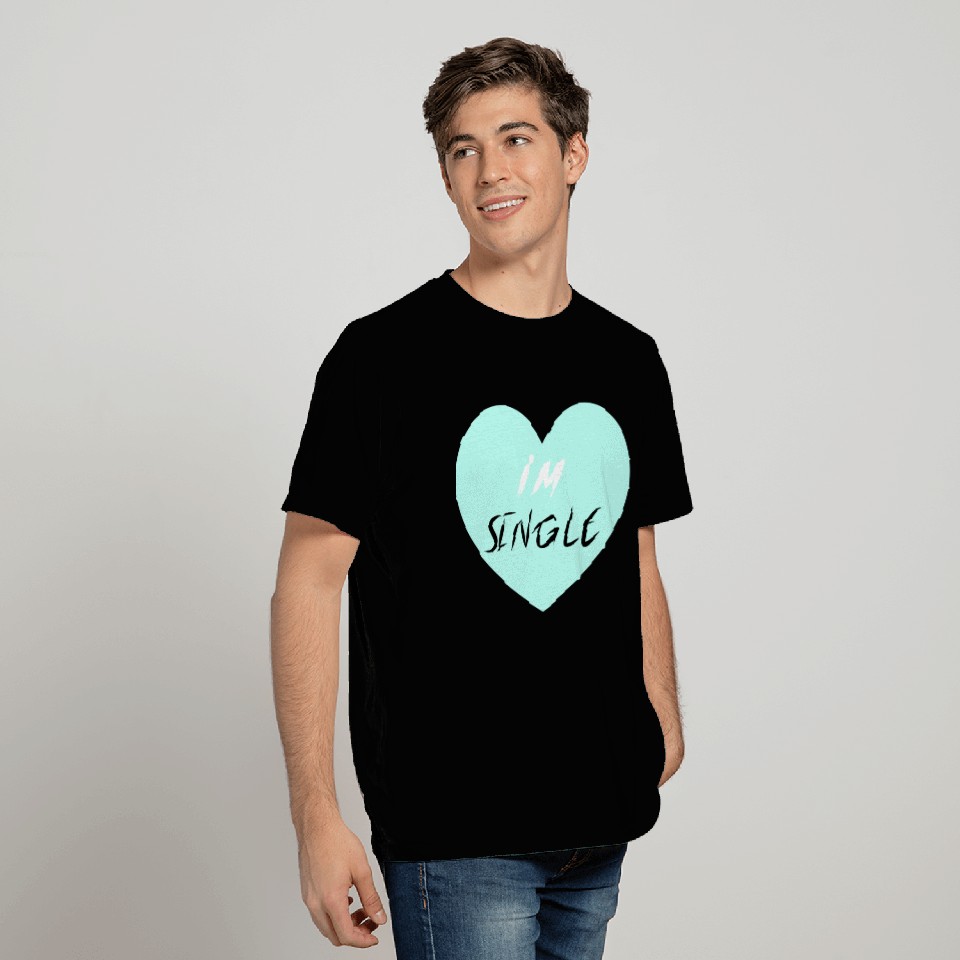 "I'm Single" Beautiful T Shirts -Love-Self