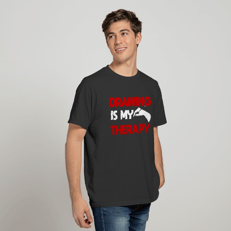 Drawing Is My Therapy Art Teacher Artist T Shirts