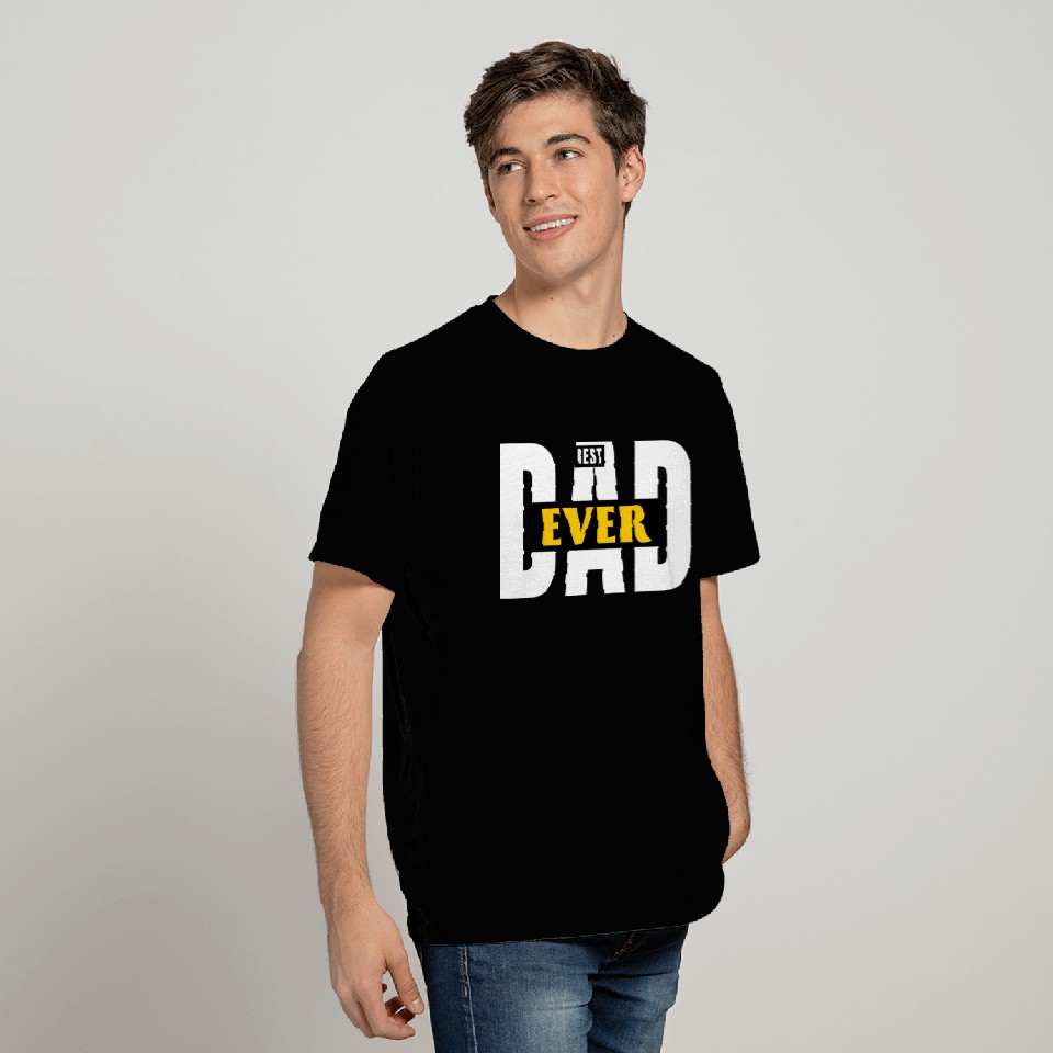 BEST DAD EVER T Shirts