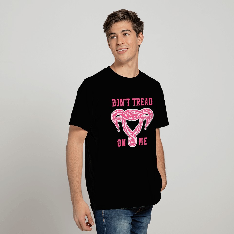 Strong Women's Rights Don't Tread on Me T Shirts