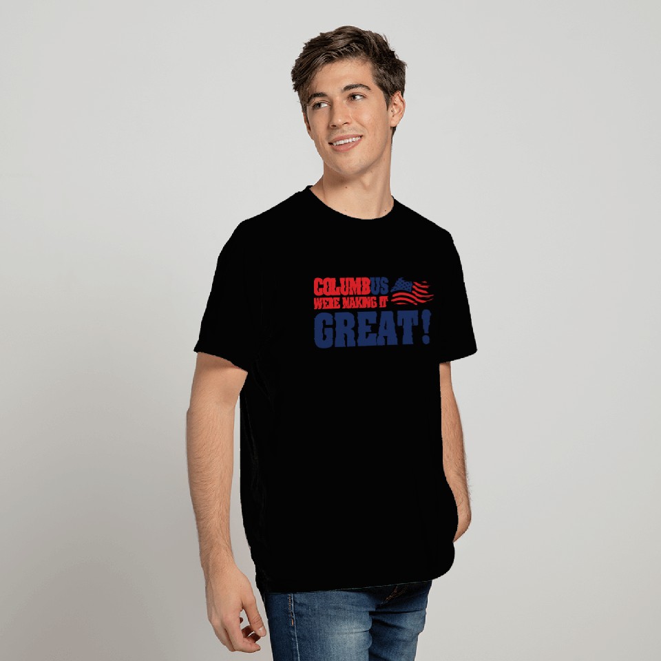 Columbus Day Columbus Were Make It Great T Shirts