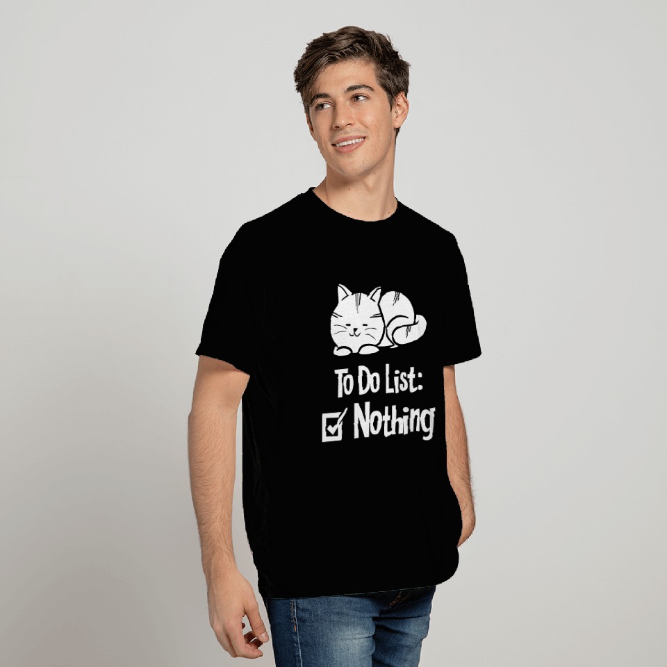 To do list , nothing T Shirts