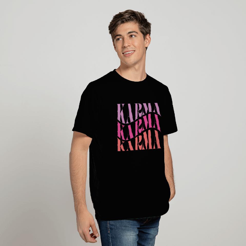 Karma is my boyfriend T Shirts