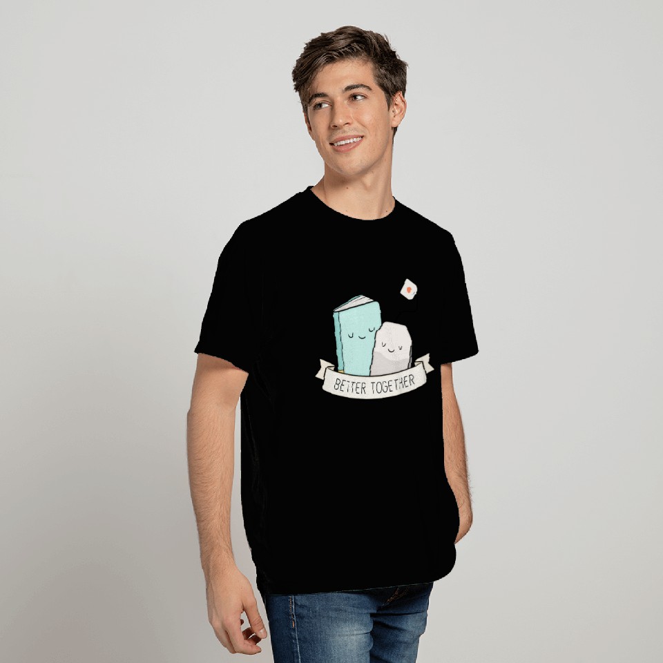 Books And Tea Better Together Copy Copy T Shirts