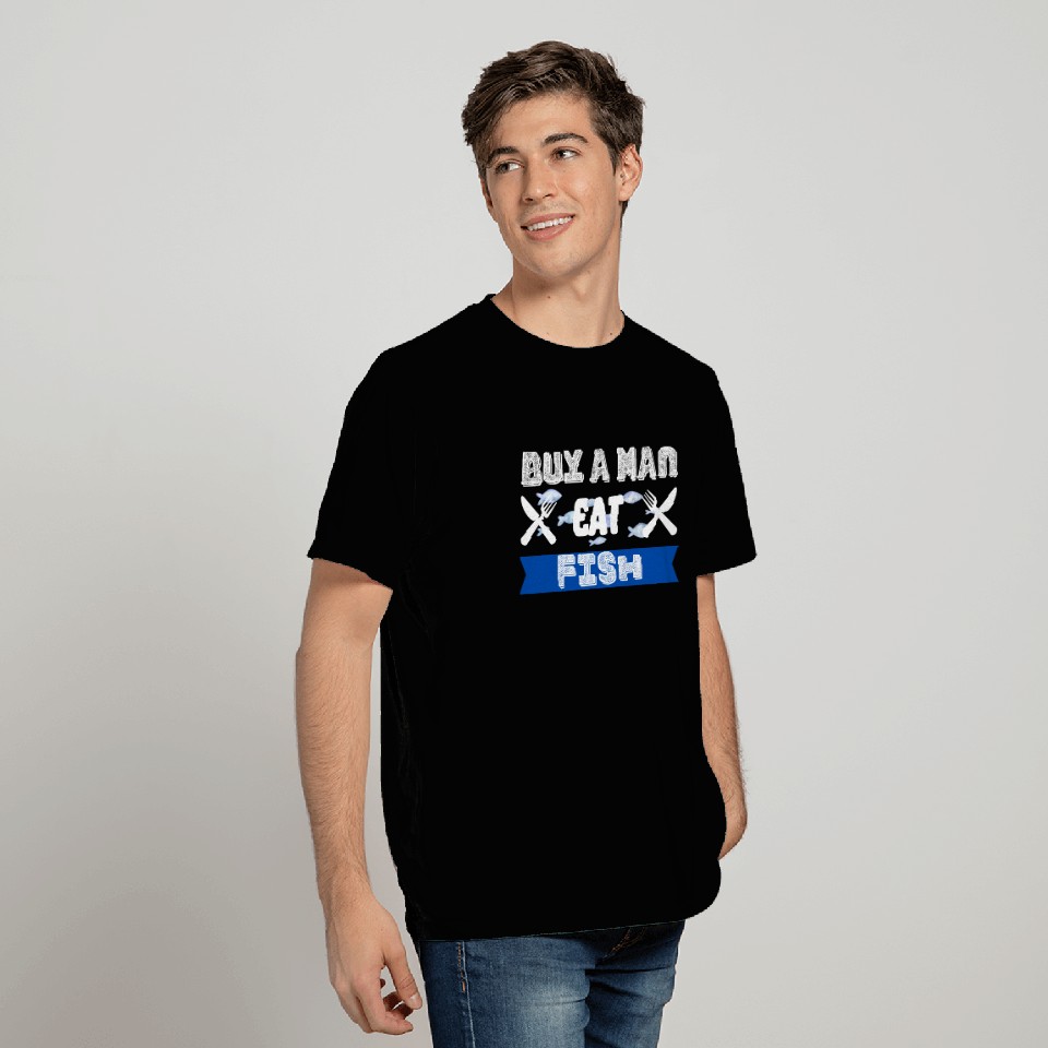 Buy a Man eat Fish T Shirts