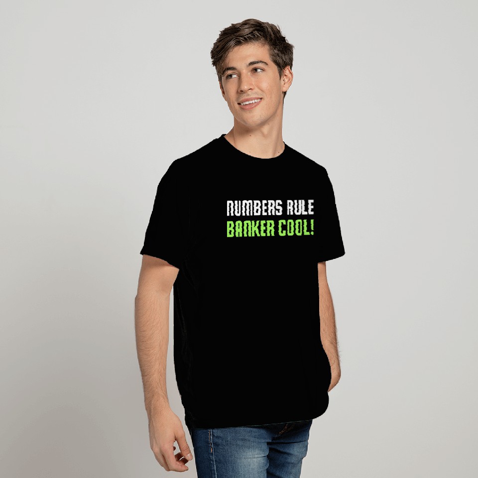 Numbers Rule Banker Cool T Shirts