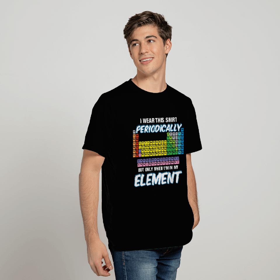 I Wear This Periodically Periodic Table T Shirts