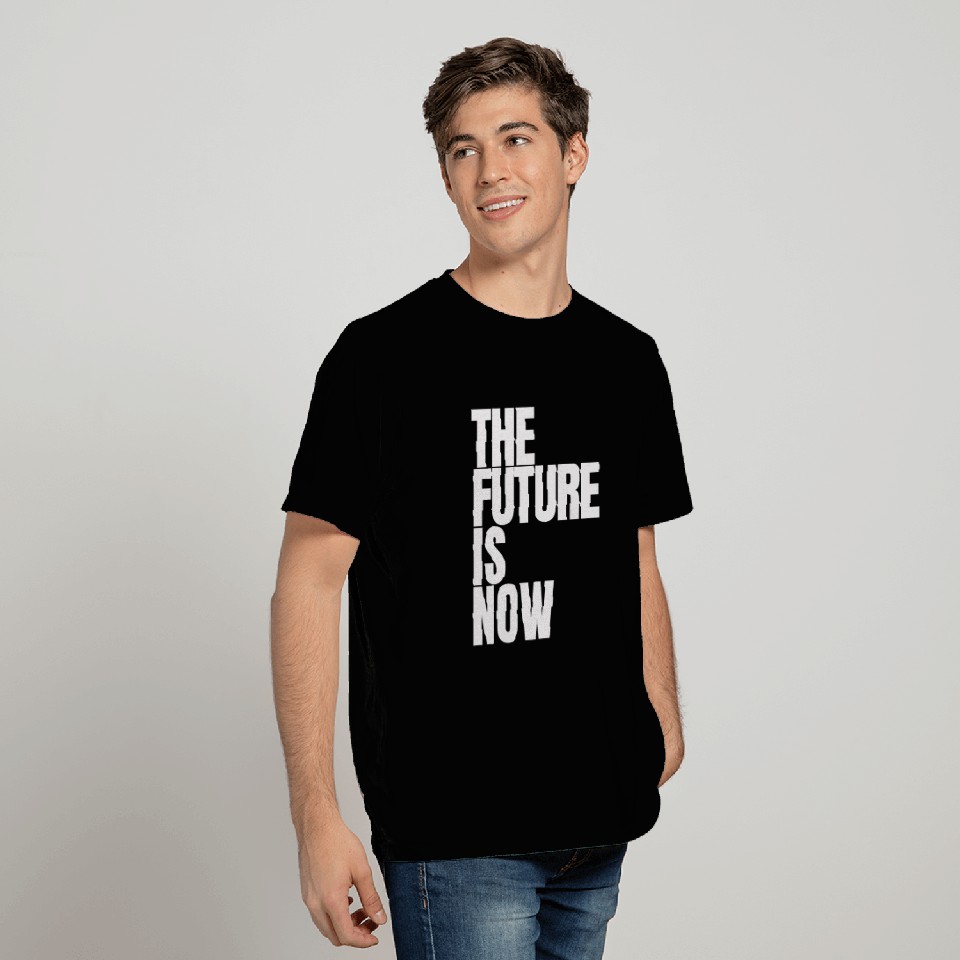 "The Future Is Now" by ART1SAN T Shirts