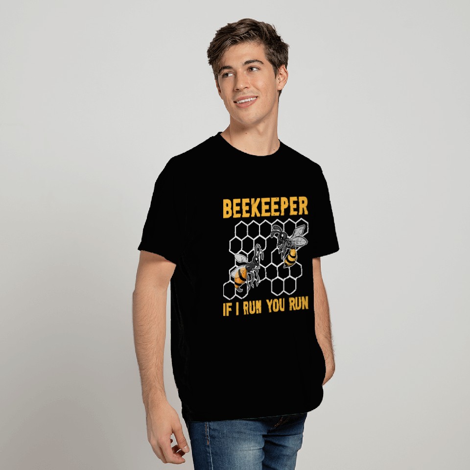 When I run you run too bee funny beekeeper T Shirts
