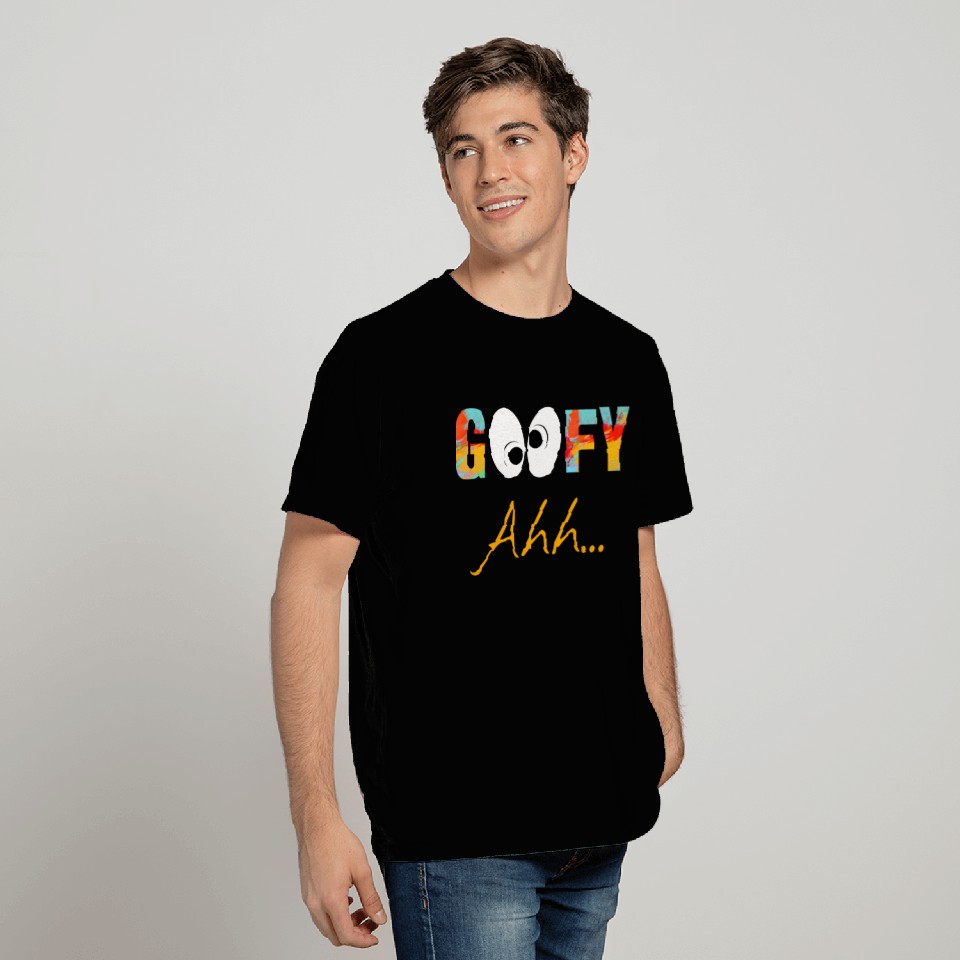 Funny GooFy Ahh T Shirts